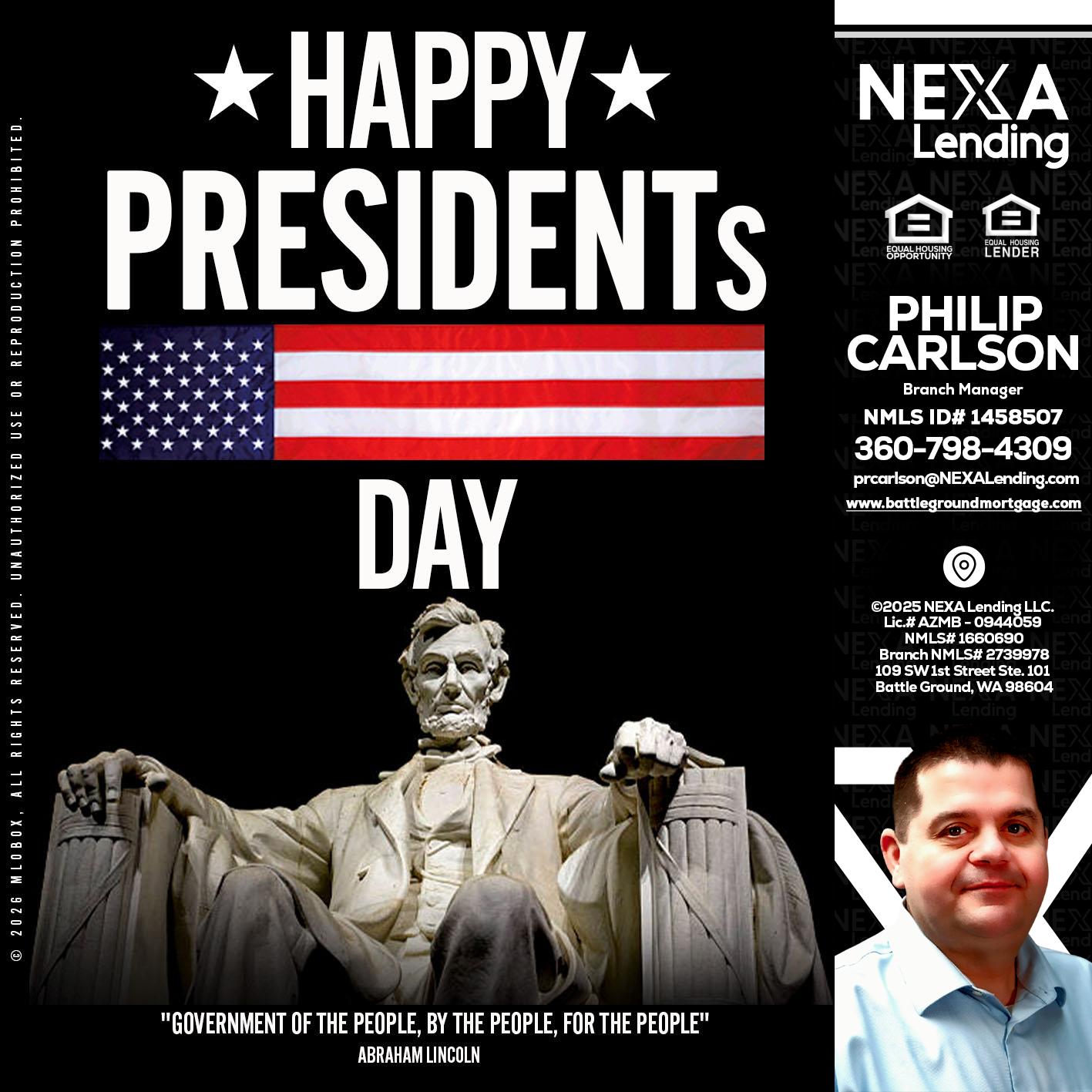 happy presidents day - Philip Carlson -Branch Manager