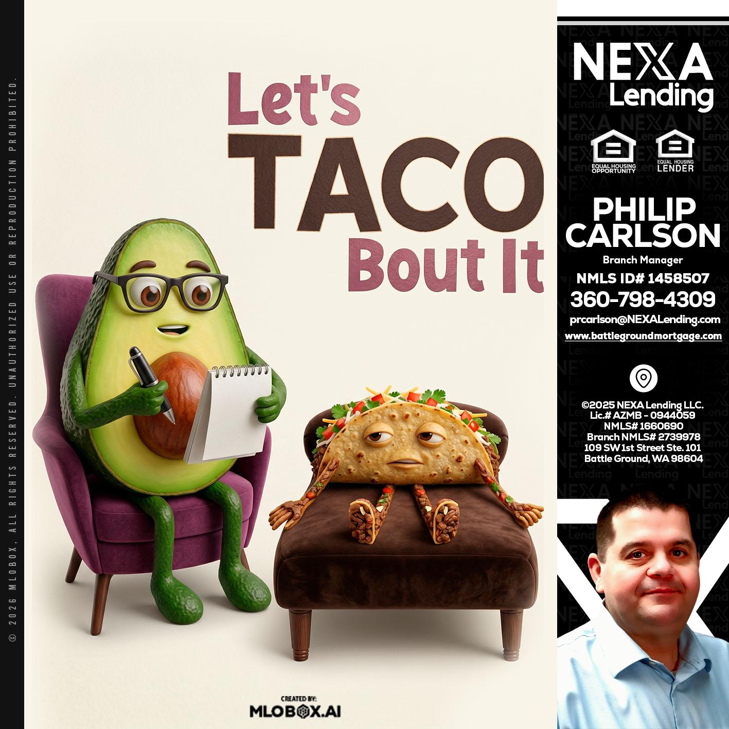 LETS TACO ABOUT IT - Philip Carlson -Branch Manager